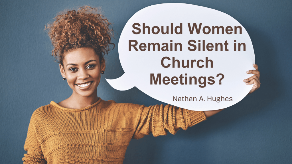 Should Women Remain Silent in Church&nbsp;Meetings?