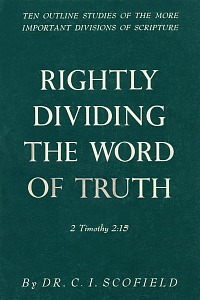 Rightly Dividing the Word of Truth – C.I.&nbsp;Scofield
